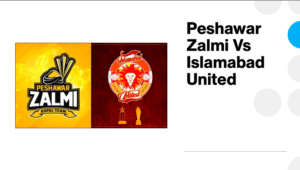 Peshawar Zalmi Vs Islamabad United