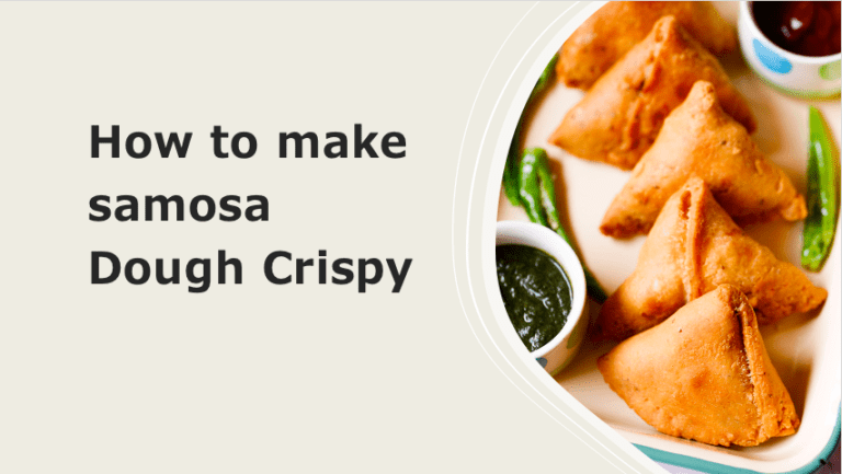 crispy samosa dough recipe