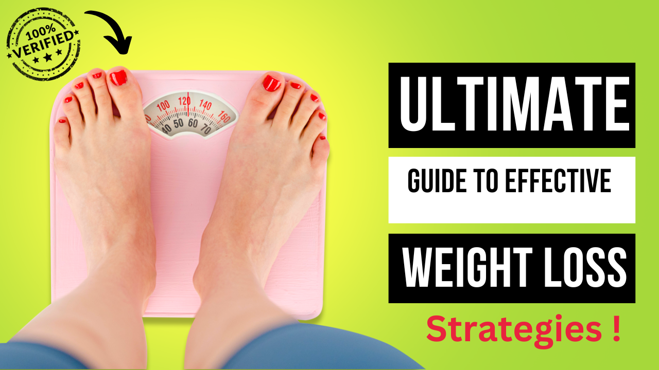 The Ultimate Guide to Effective Weight Loss Strategies