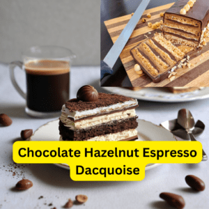 Chocolate Hazlenut Espresso Dacquoise